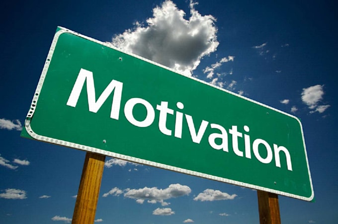 motivate you and give you motivation tips