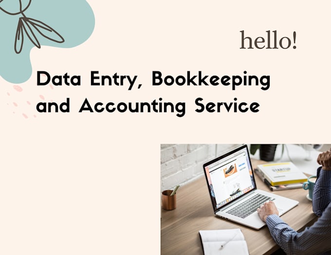 Do data entry, bookkeeping and accounting for your project by