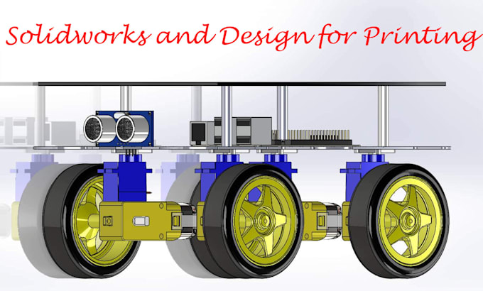 do 3d modeling, design for 3d printing, visualize solidworks
