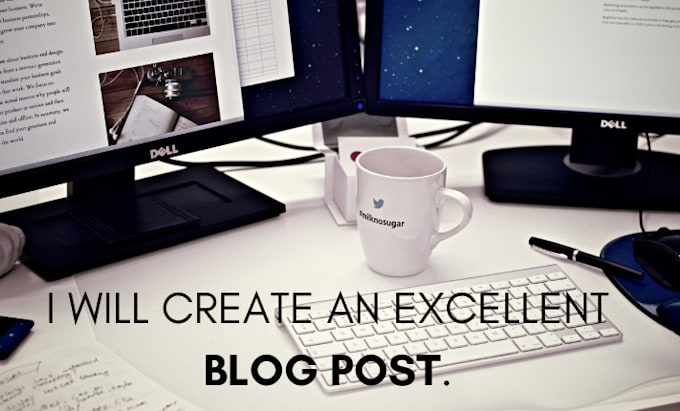 create an excellent blog post