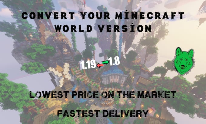 Convert Your Minecraft Map To Any Verison By Thegreenwolf05 Fiverr 1093