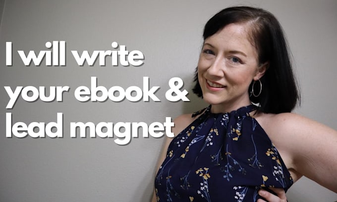 research and write a professional ebook or lead magnet