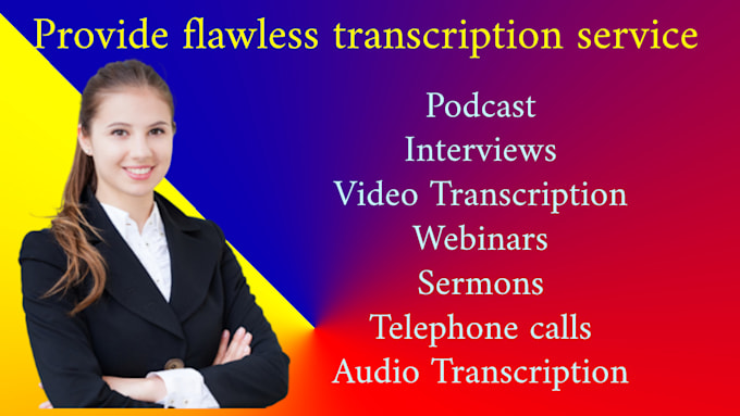 provide flawless transcription service