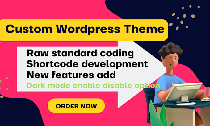 develop custom wordpress theme of your requirements