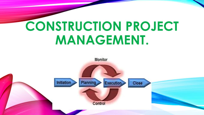 provide construction project management relevant services