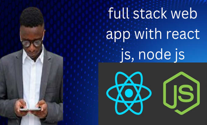 Develop full stack web app with react js, node js by Bigdim12 | Fiverr