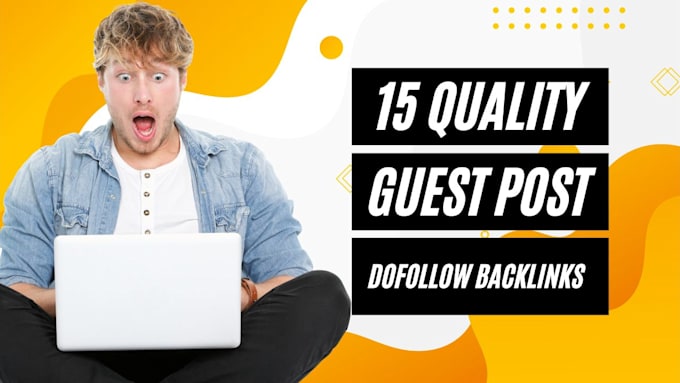 provide 15 guest posts news approved guest posting guest post services