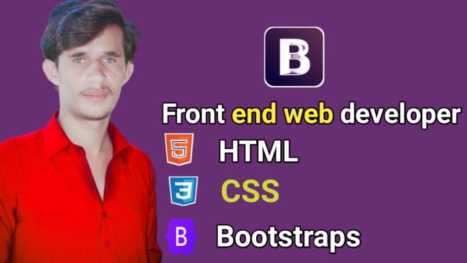 Be your front end web developer html , css and bootstrap by ...