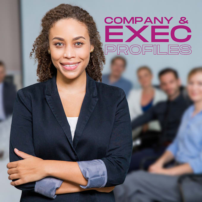 Write profiles that sell your company and executive globally by
