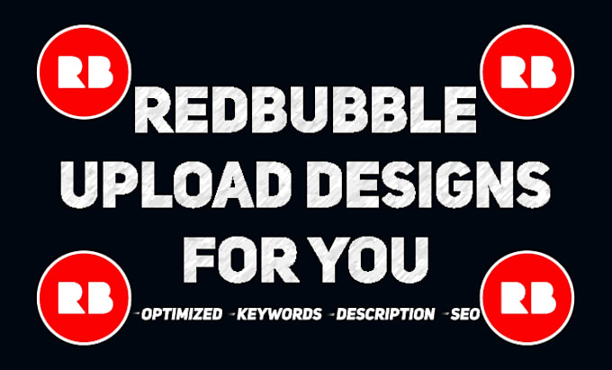 upload designs for your redbubble store with SEO