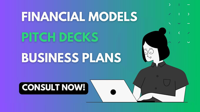 build financial models, business valuations, forecasts
