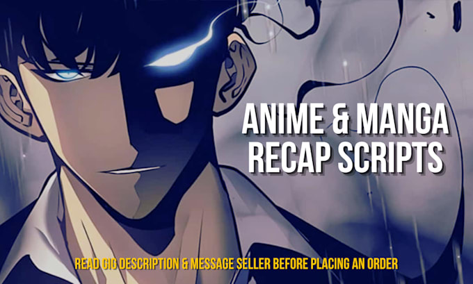 write anime,manga,manhwa recap scripts for your recap video