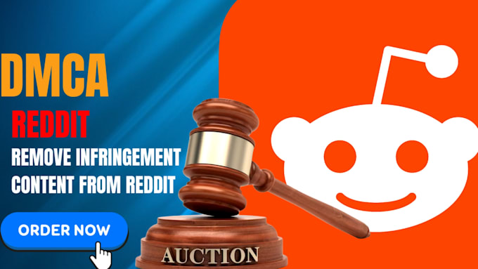takedown harassing defaming infringing content from reddit under dmca