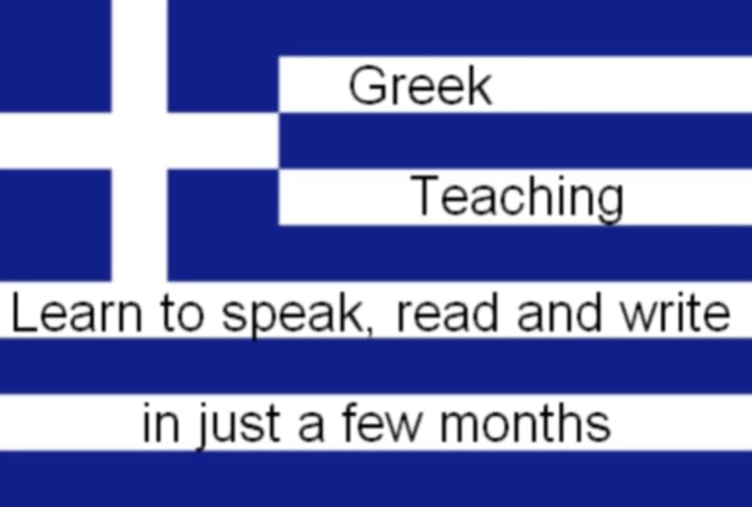 Hire a freelancer to teach you to speak, read and write greek