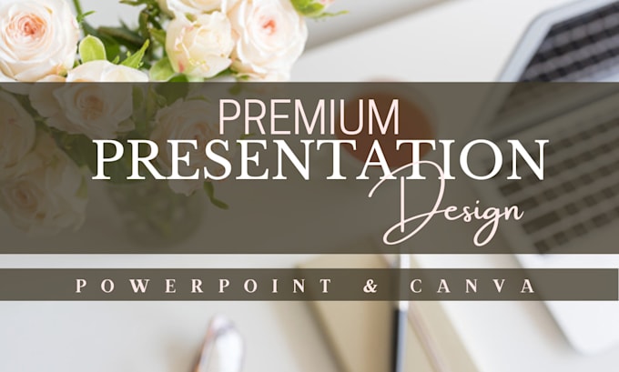 do premium presentation design in powerpoint or canva