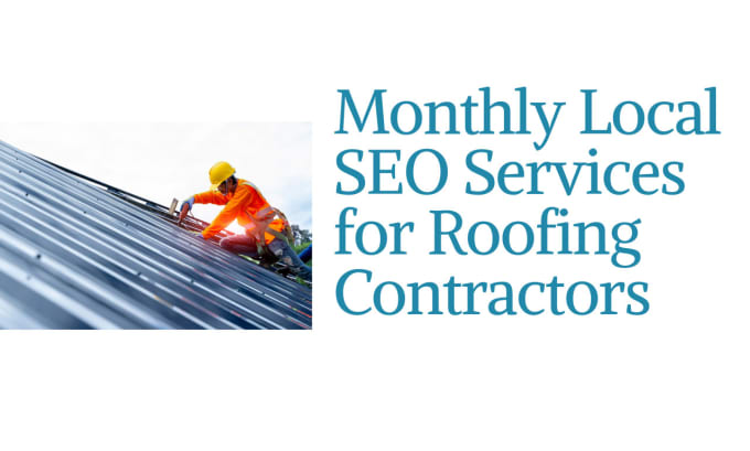 do monthly local SEO for your roofing company