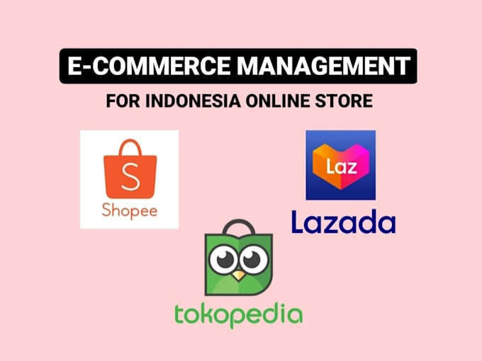 Manage your indonesia e commerce shopee tokopedia lazada etc by Erriana Fiverr