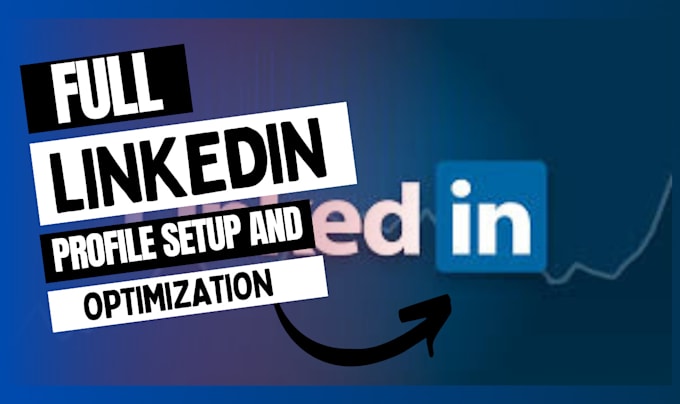 setup fully optimised linkedin profile and manage content
