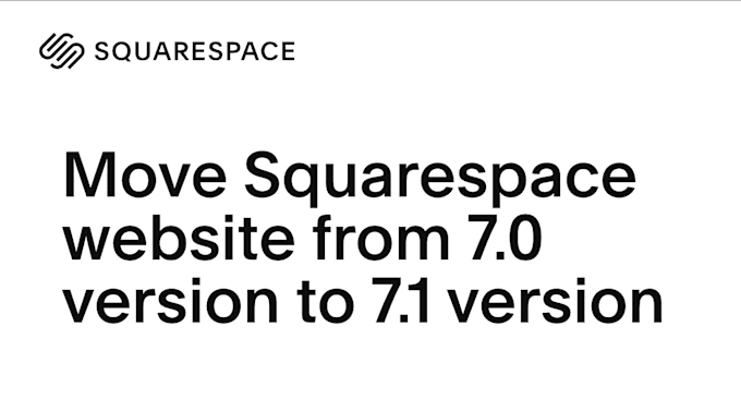migrate your squarespace site from 7 to 71