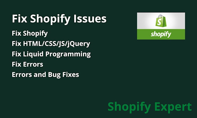 fix shopify bugs, html css and liquid shopify developer