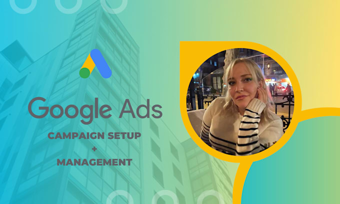 set up and manage your google ads adwords PPC campaigns