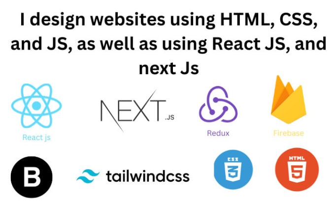 Be your front end web developer using html css javascript and react js ...