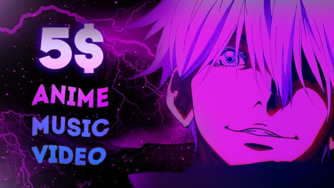 make an anime edit for only 5 dollars