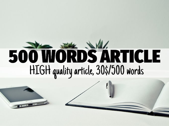 write high quality article 500 words for 30 dollars