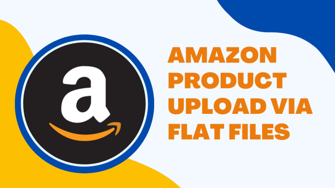 upload amazon product listings in bulk via flat file