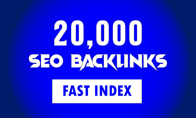build 20k high quality backlinks for boosting ranking