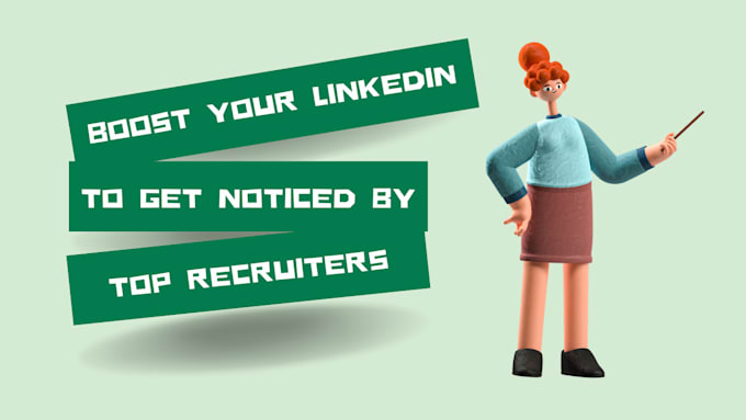 boost your linkedin profile to get noticed by top recruiters