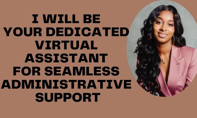be your personal virtual assistant for administrative tasks