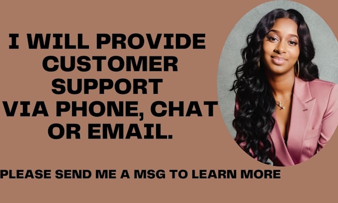 provide customer support via phone, chats, or email