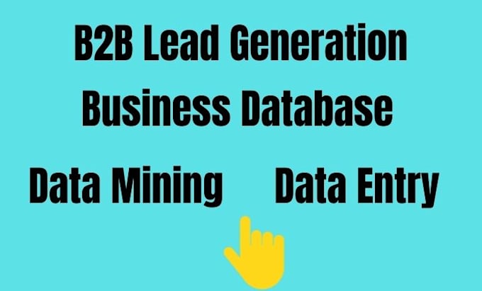 do b2b lead generation business database data entry data collection data mining