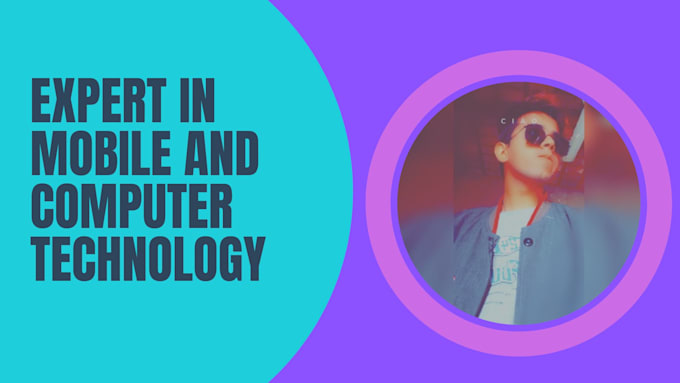 be experts in mobile and computer technology