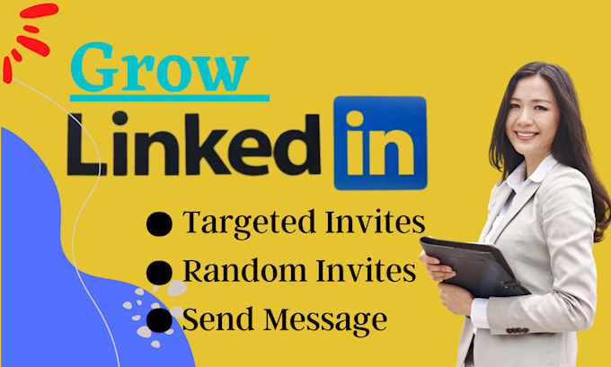 Grow your linkedin connections, marketing, messages, invites, grow by ...