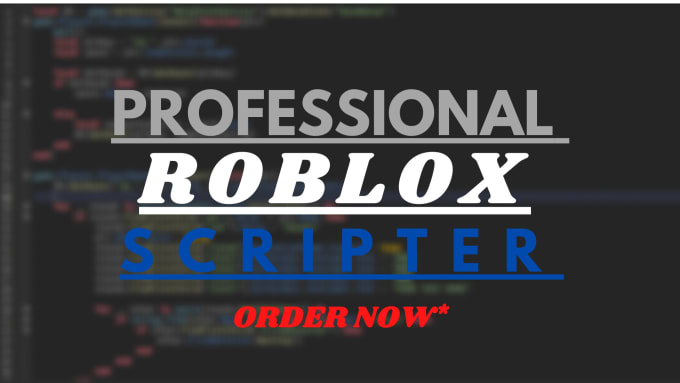 Script for you on roblox as a professional scripter on roblox game