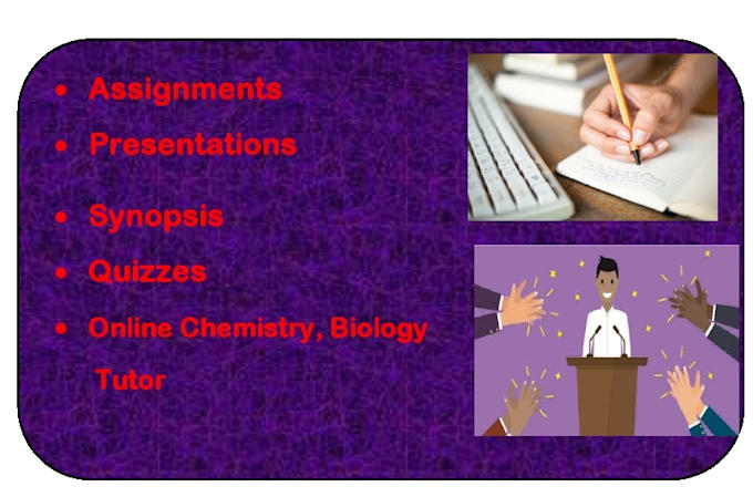 do best in writing assignments, presentations,  synopsis