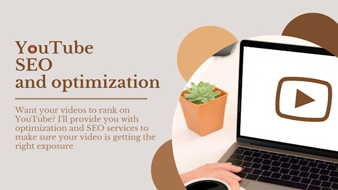 do your youtube seo and optimization