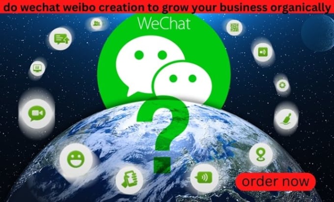 Do Wechat Weibo Creation To Grow Your Business Organically By Opebound Fiverr 