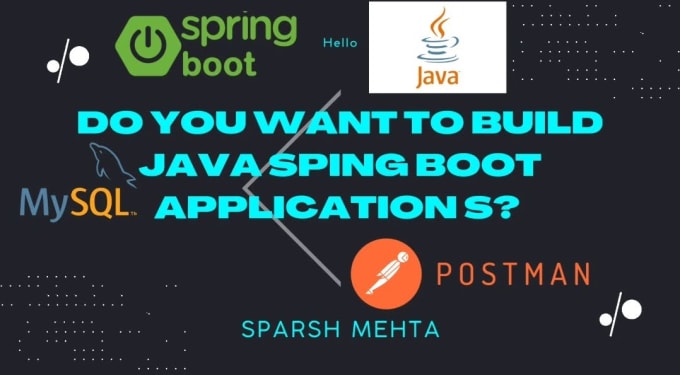 Build java applications using spring boot frameworks by Sparshmehta69 ...