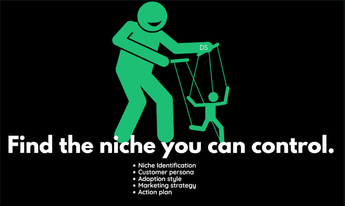 find the niche you can control