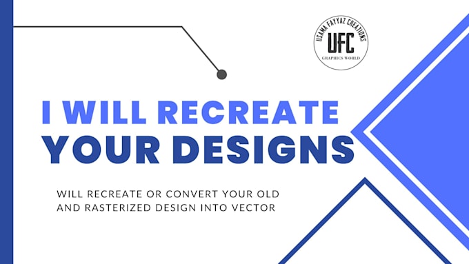 recreate your designs and vectors