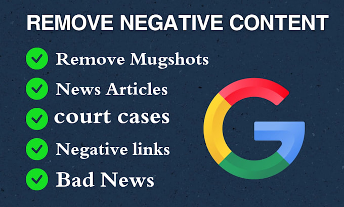 permanently remove article mugshots, court cases, bad links from google search