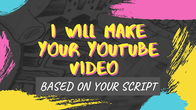 do editing youtube content video based on your script