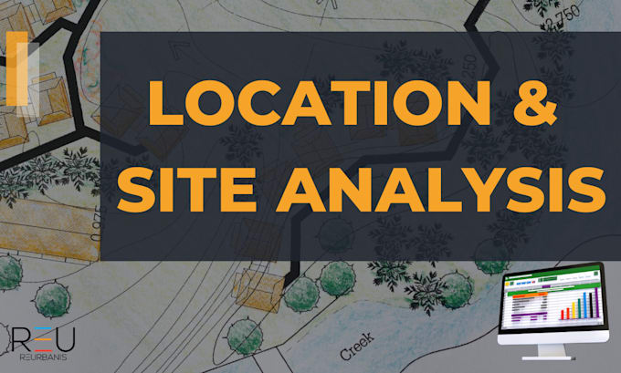complete a local and site analysis for real estate projects
