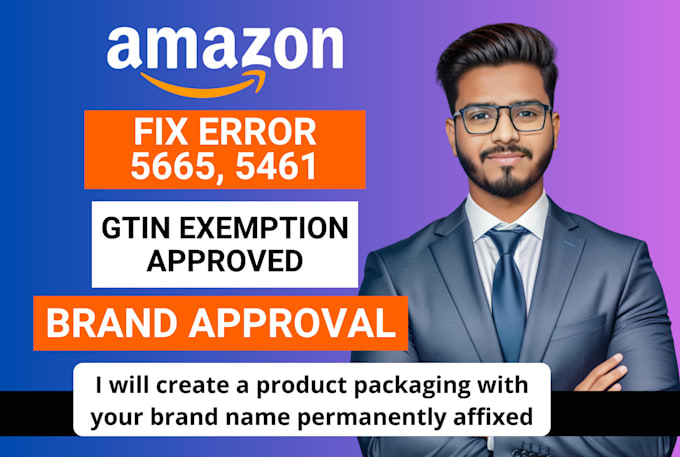 Help you get amazon brand approval, gtin exemption and fix error 