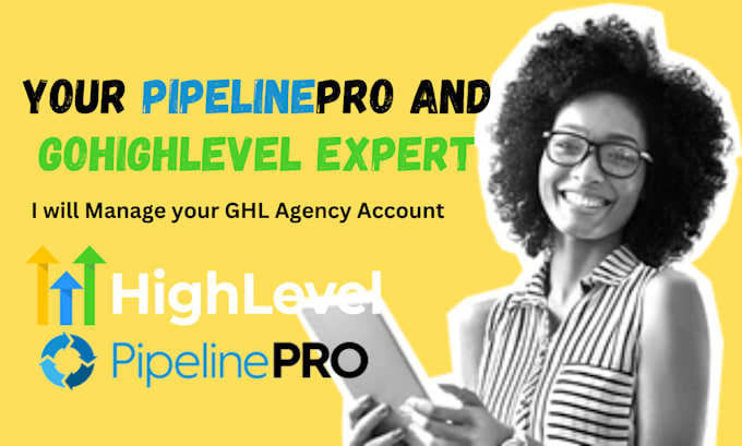 be your pipeline pro and gohighlevel expert