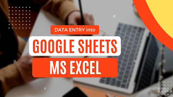 Enter data into excel, google sheets as per your requirement by