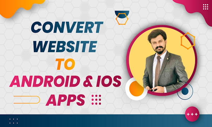 convert the website into an android app and an ios app